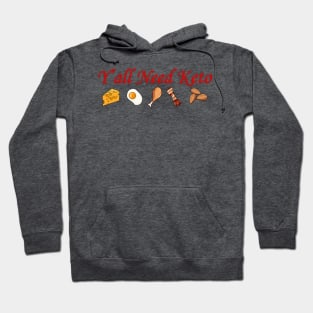 Y'all Need Keto Hoodie